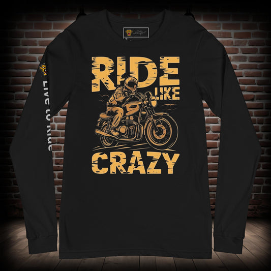 Ride Like Crazy Biker Long Sleeve Tee 14082024f2