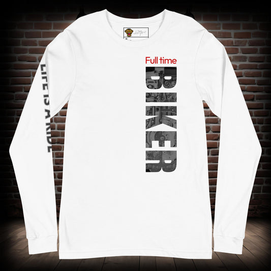 Full Time Biker Long Sleeve Tee 05082024b1